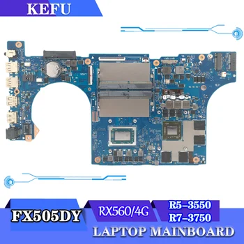 KEFU FX505DY Mainboard ASUS FX95D FX505D FX95DY FX705DY Nešiojamojo kompiuterio pagrindinė Plokštė AMD Ryzen R5-3550 R7-3750 RX560-4G DDR4